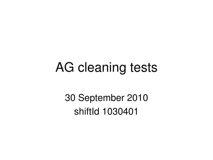 ag cleaning tests