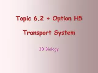 Topic 6.2 + Option H5 Transport System