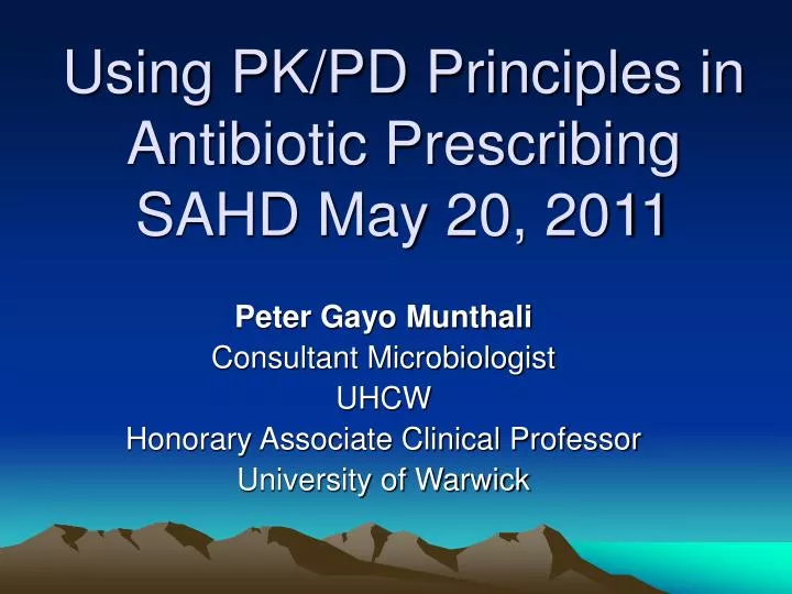 using pk pd principles in antibiotic prescribing sahd may 20 2011