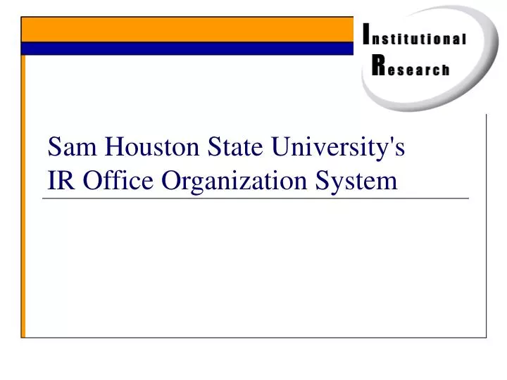 sam houston state university s ir office organization system