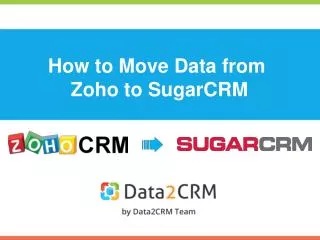 How to Migrate Zoho to SugarCRM with Data2CRM