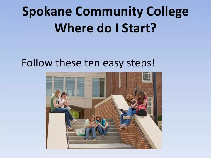spokane community college where do i start