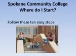 Spokane Community College Where do I Start?