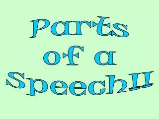 Parts of a Speech!!