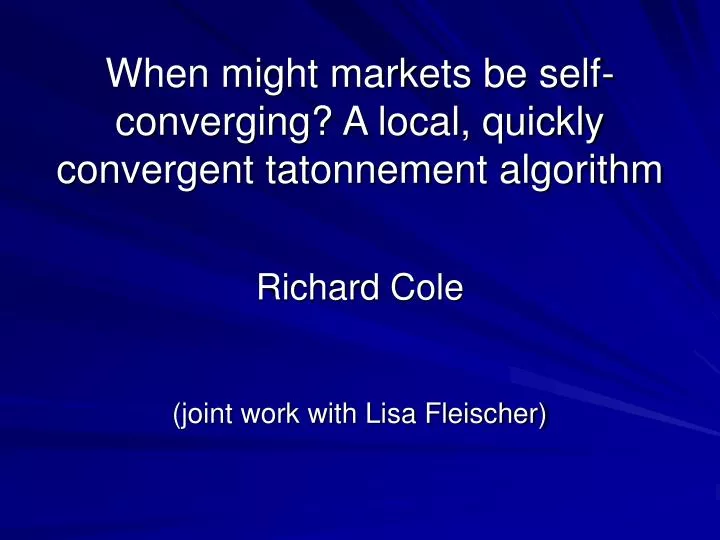 when might markets be self converging a local quickly convergent tatonnement algorithm