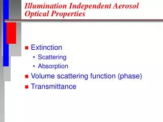 Illumination Independent Aerosol Optical Properties