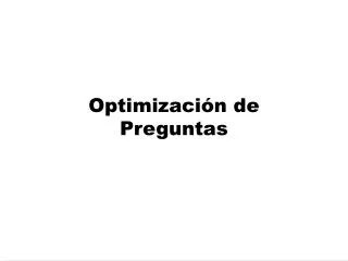 optimizaci n de preguntas