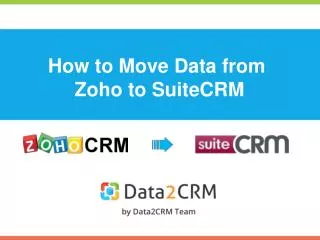 How to Migrate Zoho to SuiteCRM with Data2CRM