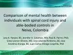Mental Health Comparison in Individuals with Spinal Cord Injury and Able-Bodied Controls in Colombia - slide 1