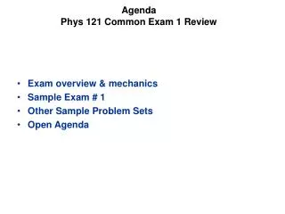 Agenda Phys 121 Common Exam 1 Review