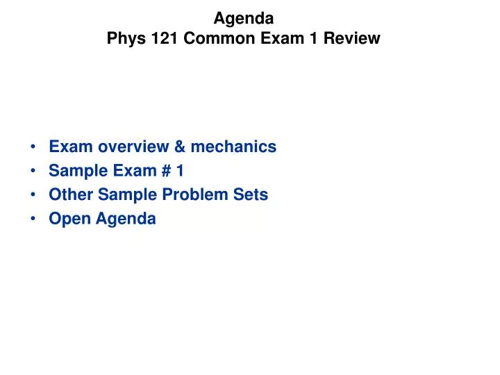 agenda phys 121 common exam 1 review