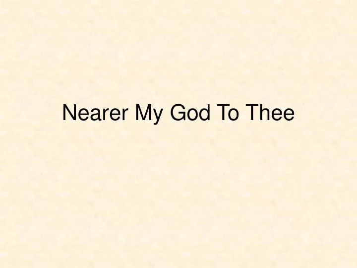nearer my god to thee