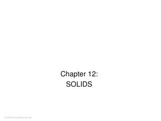 Chapter 12: SOLIDS