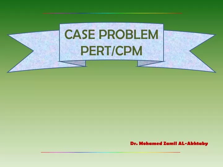 case problem pert cpm