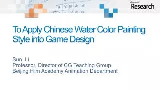 To Apply Chinese Water Color Painting Style into Game Design
