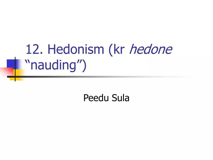 12 hedonism kr hedone nauding