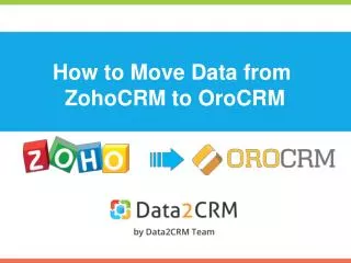 how to move data from zohocrm to orocrm