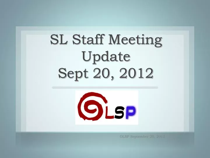 sl staff meeting update sept 20 2012