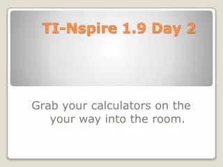 TI- Nspire 1.9 Day 2