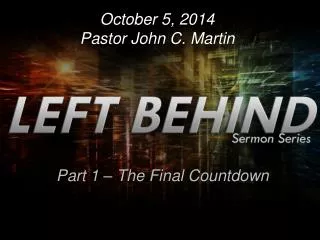 October 5, 2014 Pastor John C. Martin