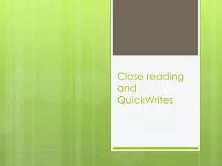 Close reading and QuickWrites