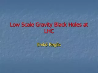 Low Scale Gravity Black Holes at LHC