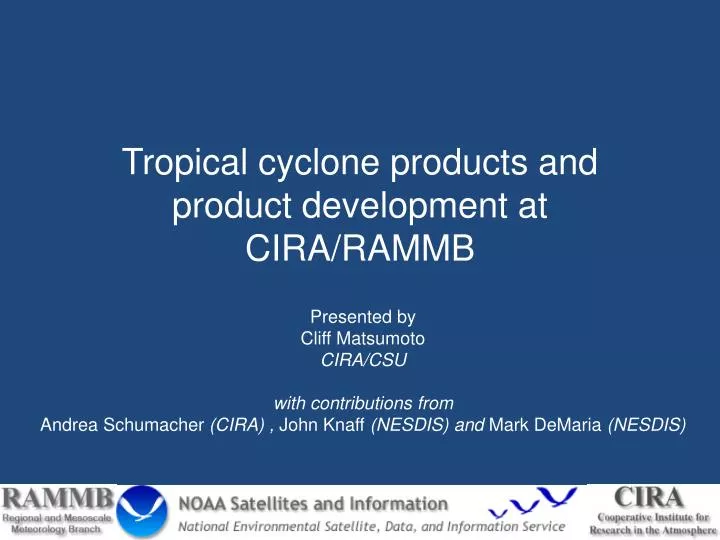tropical cyclone products and product development at cira rammb