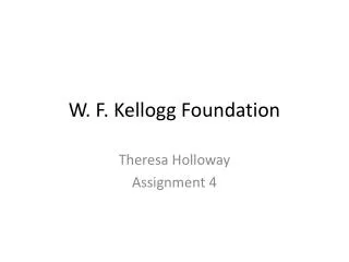 W. F. Kellogg Foundation