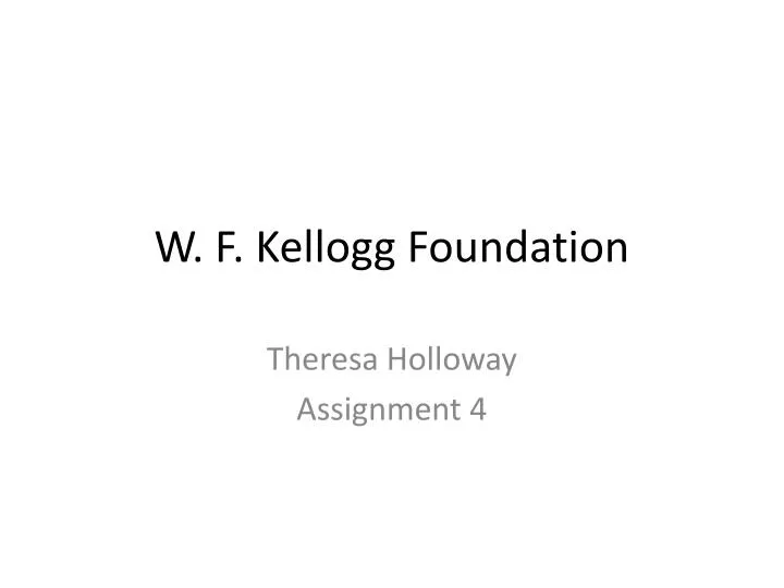 w f kellogg foundation