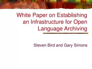 White Paper on Establishing an Infrastructure for Open Language Archiving