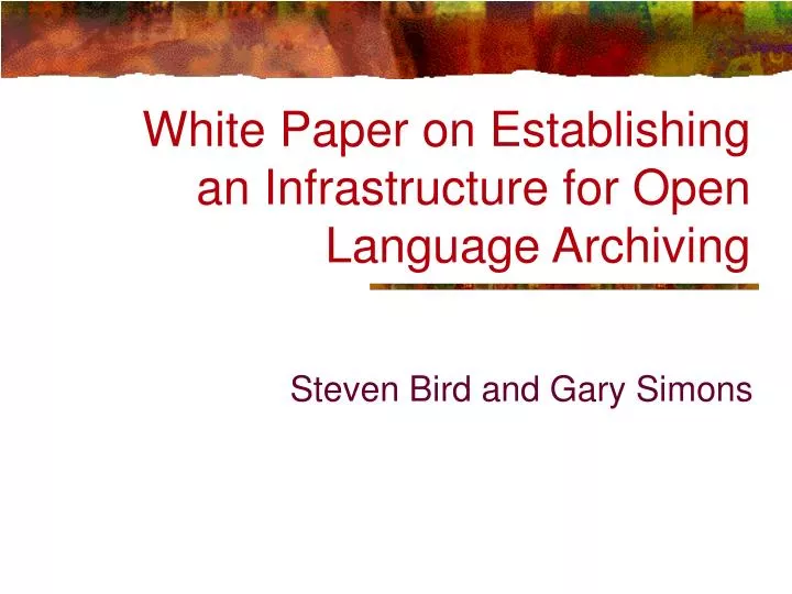white paper on establishing an infrastructure for open language archiving