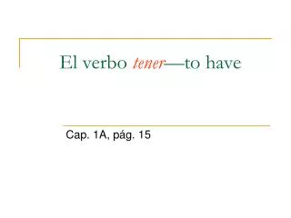 el verbo tener to have