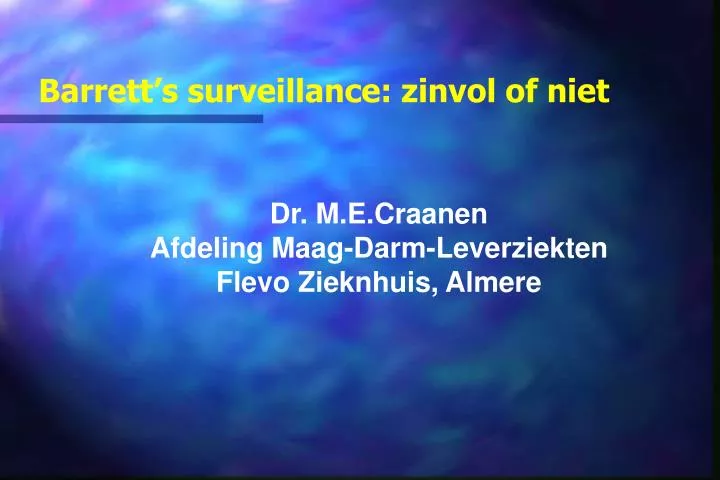 barrett s surveillance zinvol of niet