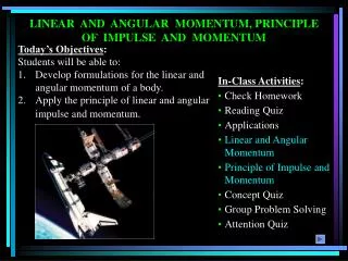 LINEAR AND ANGULAR MOMENTUM, PRINCIPLE OF IMPULSE AND MOMENTUM