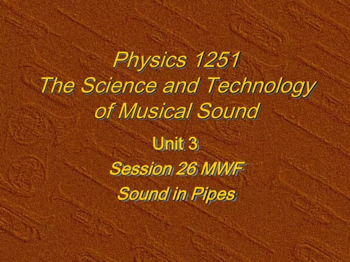 physics 1251 the science and technology of musical sound