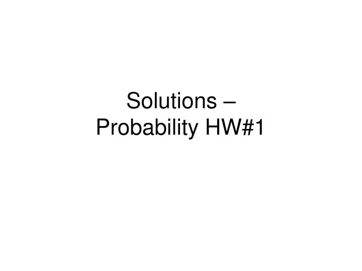 solutions probability hw 1