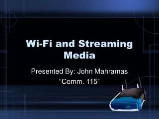 Wi-Fi and Streaming Media