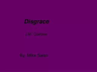 Disgrace J.M. Coetzee