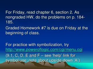 For Friday, read chapter 6, section 2. As nongraded HW, do the problems on p. 184-185.
