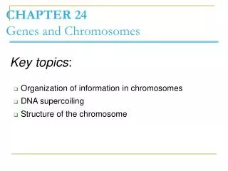 CHAPTER 24 Genes and Chromosomes