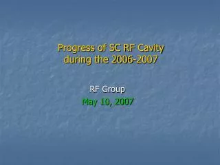 Progress of SC RF Cavity during the 2006-2007