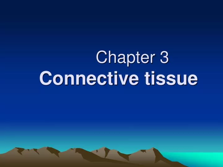 chapter 3 connective tissue