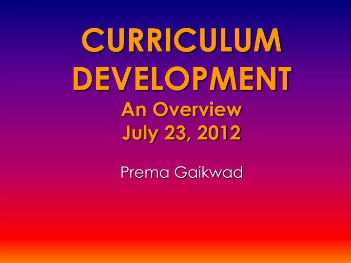 curriculum development an overview july 23 2012