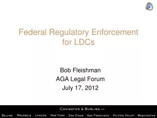 Federal Regulatory Enforcement for LDCs