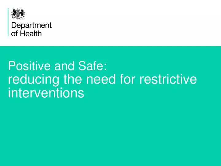 positive and safe reducing the need for restrictive interventions