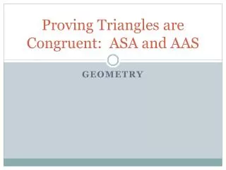 proving triangles are congruent asa and aas