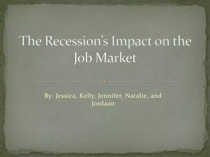 the recession s impact on the job market