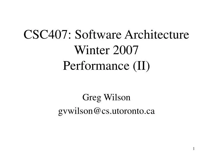 csc407 software architecture winter 2007 performance ii