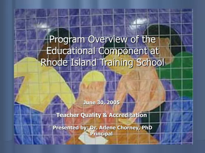 program overview of the educational component at rhode island training school