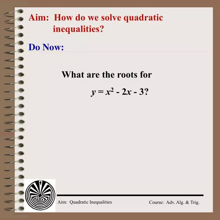 aim how do we solve quadratic inequalities